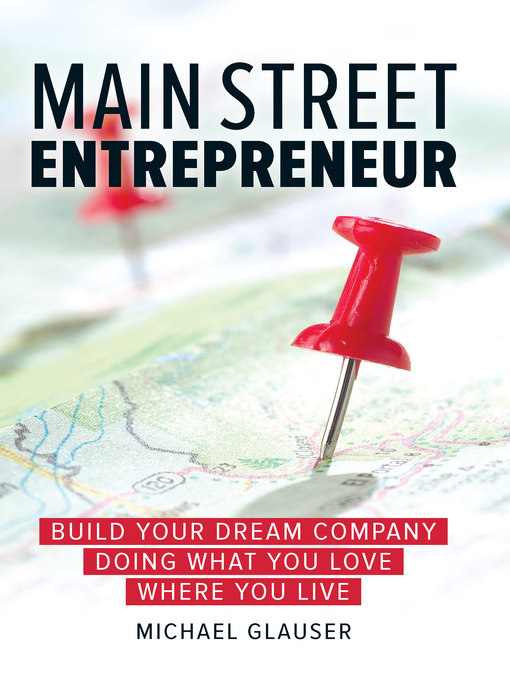 Title details for Main Street Entrepreneur by Michael Glauser - Available